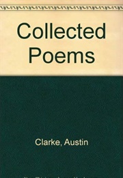 The Collected Poems of Austin Clarke ((Austin Clarke))