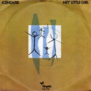 Hey Little Girl - Icehouse