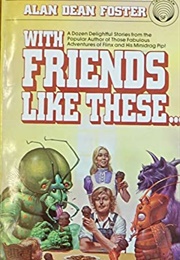 With Friends Like These (Alan Dean Foster)