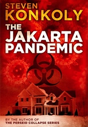 The Jakarta Pandemic (Steven Konkoly)