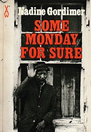 Some Monday for Sure (Nadine Gordimer)