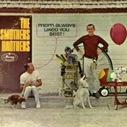 Mom Always Liked You Best - Smothers Brothers