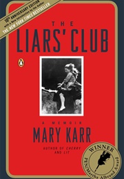The Liars&#39; Club: A Memoir (Mary Karr)