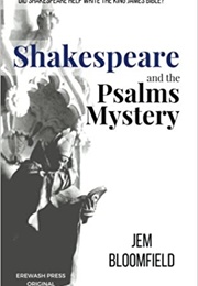 Shakespeare and the Psalms Mystery (Jem Bloomfield)