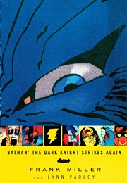 Batman: The Dark Knight Strikes Again (Frank Miller &amp; Lynn Varley)