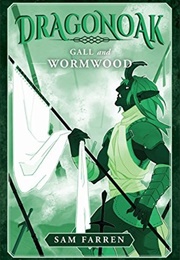 Dragonoak: Gall and Wormwood (Sam Farren)