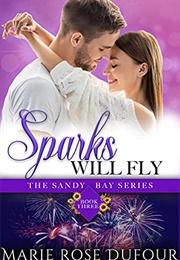 Sparks Will Fly (Marie Rose Dufour)