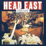 Head East - Gettin' Lucky