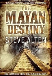 The Mayan Destiny (Steve Alten)