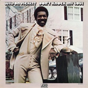 Wilson Pickett - Don&#39;t Knock My Love