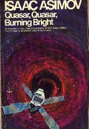 Quasar, Quasar, Burning Bright (Isaac Asimov)