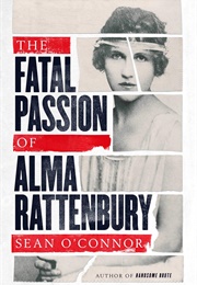 The Fatal Passion of Alma Rattenbury (Sean O'Connor)