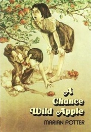 A Chance Wild Apple (Marian Potter)