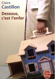 Dessous, C'est L'enfer (Claire Castillon)
