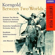 Korngold: Between Two Worlds by Berlin RSO / John Mauceri
