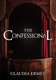 The Confessional (Claudia Ermey)