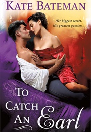 To Catch an Earl (Kate Bateman)