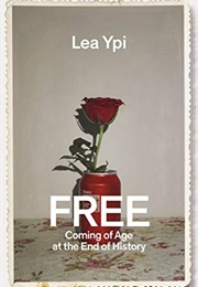 Free: Coming of Age at the End of History (Lea Ypi)