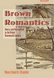 Brown Romantics (Manu Samriti Chander)
