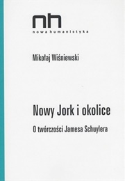 Nowy Jork I Okolice. O Twórczości Jamesa Schuylera (Mikołaj Wiśniewski)