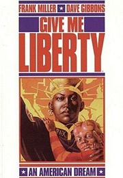 Give Me Liberty: An American Dream (Frank Miller & Dave Gibbons)
