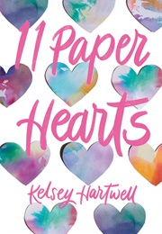 11 Paper Hearts (Kelsey Hartwell)