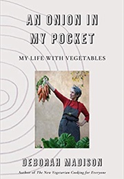 An Onion in My Pocket (Deborah Madison)
