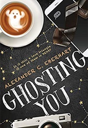 Ghosting You (Alexander C. Eberhart)