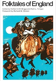 Folktales of England (Katharine M. Briggs & Ruth L. Tongue)