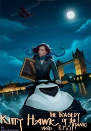 Kitty Hawk and the Tragedy of the RMS Titanic (Iain Reading)