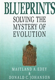 Blueprints: Solving the Mysteries of Evolution (Edey &amp; Johanson)