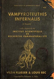 Vampyroteuthis Infernalis (Vilém Flusser &amp; Louis Bec)