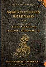 Vampyroteuthis Infernalis (Vilém Flusser & Louis Bec)