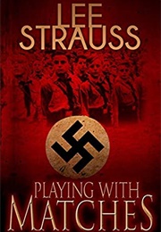 Playing With Matches (Lee Strauss)