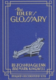 The Idler&#39;s Glossary (Joshua Glenn)