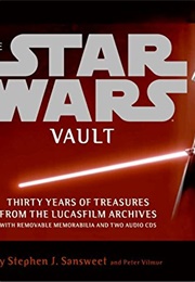 The Star Wars Vault: Thirty Years of Treasures From the Lucasfilm Archives (Stephen J. Sansweet & Peter Vilmur)