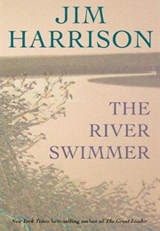 The River Swimmer (Jim Harrison)