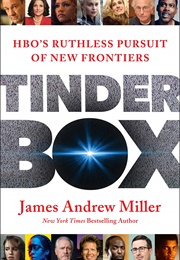 Tinderbox: HBO's Ruthless Pursuit of New Frontiers (James Andrew Miller)