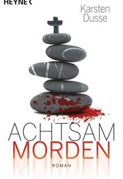 Achtsam Morden (Karsten Dusse)