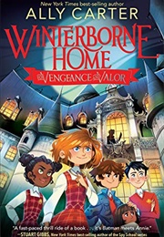 Winterborne Home for Vengeance and Valor (Ally Carter)