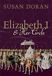 Elizabeth I and Her Circle (Susan Doran)