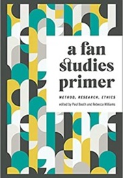 A Fan Studies Primer (Paul Booth & Rebecca Williams)