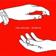 The Antlers - Hospice
