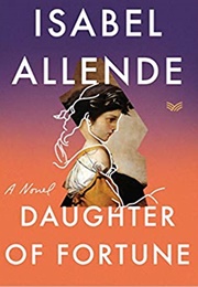Daughter of Fortune (Isabel Allende)