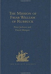 The Mission of Friar William of Rubruck (William of Rubruck)