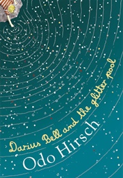 Darius Bell and the Glitter Pool (Odo Hirsch)