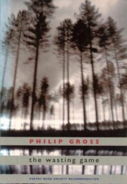 The Wasting Game (Philip Gross)
