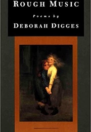 Rough Music (Deborah Digges)