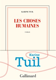 Les Choses Humaines (Karine Tuil)