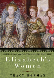 Elizabeth's Women (Tracy Borman)
